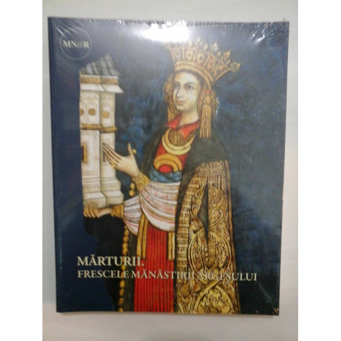 MARTURII. FRESCELE MANASTIRII ARGESULUI - Album (nou)